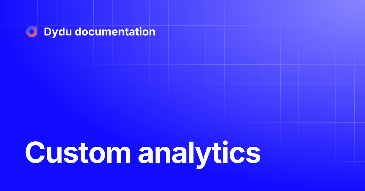 Custom analytics | Dydu documentation